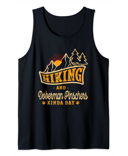 Hiking and Doberman Pinschers Kinda Day Tank Top