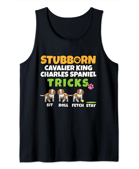 Stubborn Cavalier King Charles Spaniel Tricks Tank Top