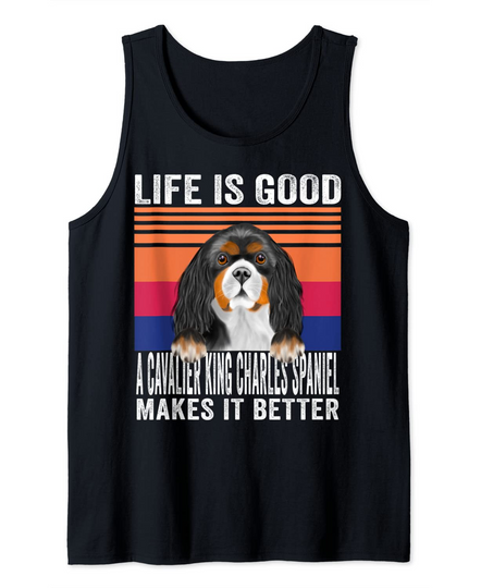 Cavalier King Charles Spaniels Makes Your Life Good Vintage Tank Top