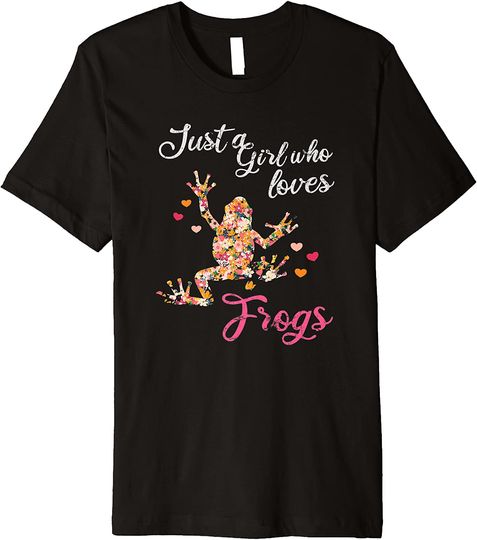 Just A Girl Who Loves Frogs Frog Premium T Shirt