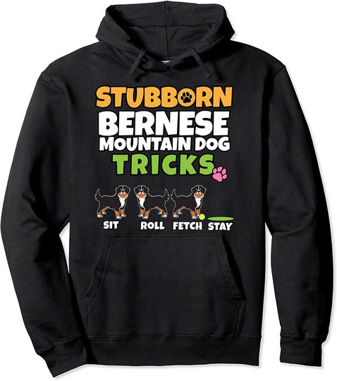 Discover Stubborn Bernese Mountain Dog Tricks Pullover Hoodie