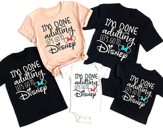 Discover Matching Family Im Done Adulting Lets Go To Disney Minnie T Shirt