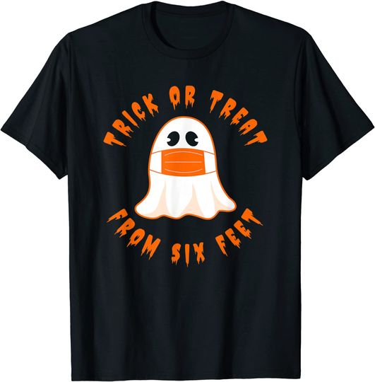 Funny Halloween Trick or Treat From Six Feet Ghost Mask T-Shirt