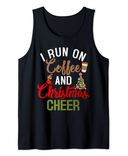 I Run On Coffee and Christmas Cheer Tank Top