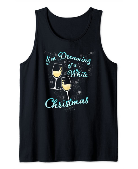 I;m Dreaming of a White Christmas Wine Tank Top