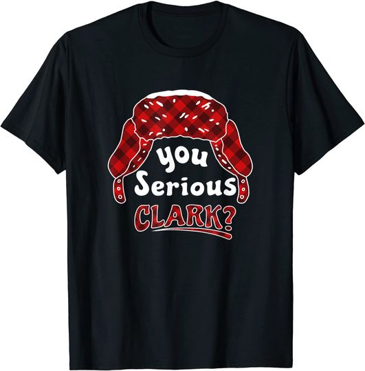 You Serious Clark? T-Shirt
