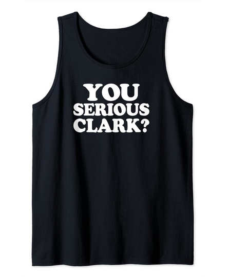 You Serious Clark Christmas Day Tank Top