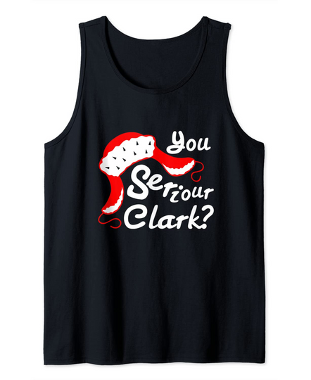 You Serious Clark Christmas Day Tank Top