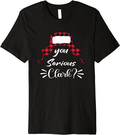 You Serious Clark? T-Shirt