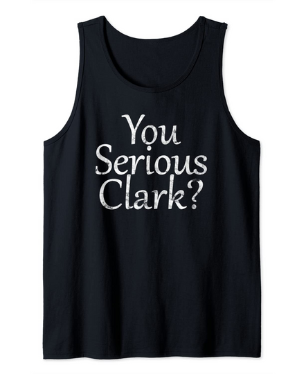 You Serious Clark Christmas Day Tank Top