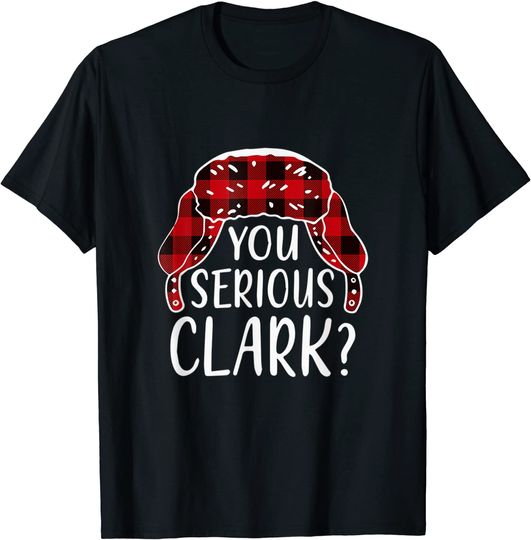 You Serious Clark? T-Shirt