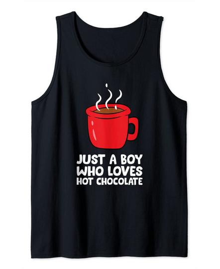 Just a Boy Who Loves Hot Chocolate Tank Top