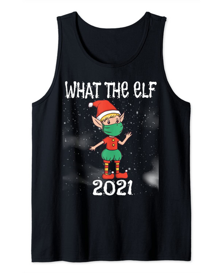 What The Elf 2021 Tank Top