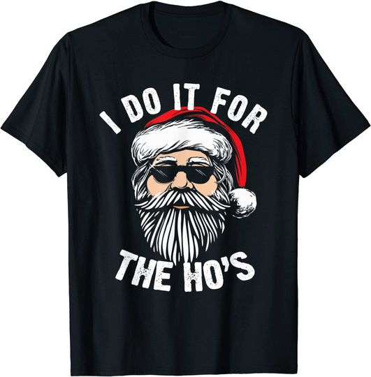 I Do It For The Ho's Christmas T-shirt