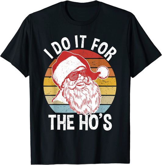 I Do It For The Ho's Christmas T-shirt