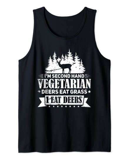 Discover I'm second hand vegetarian Deers eat grass I eat deers Deer Tank Top