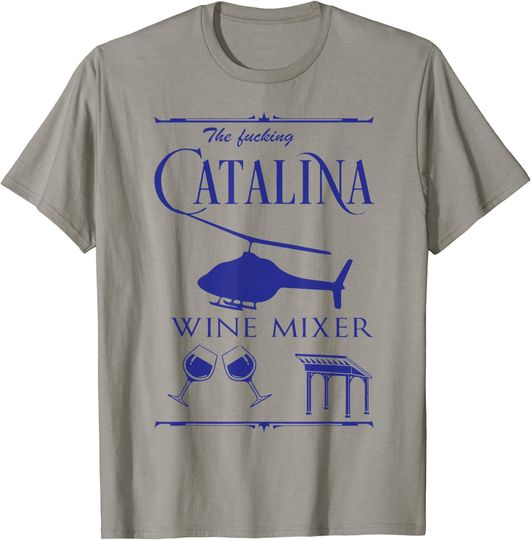 Catalina mixer wine T-Shirt