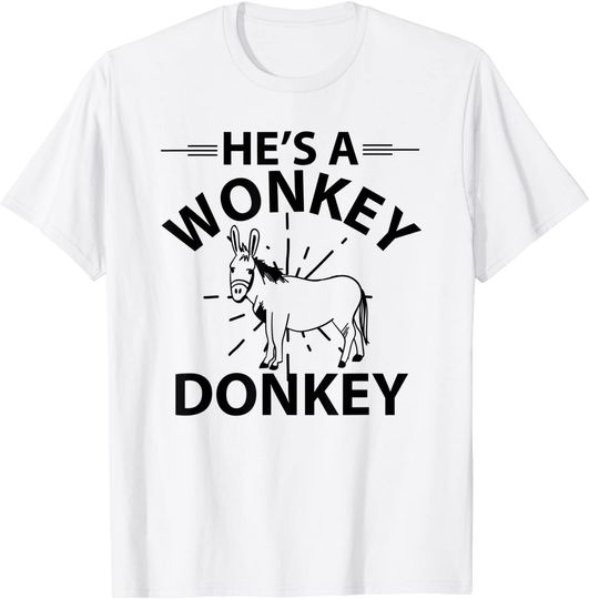 He's A Wonkey Donkey T-Shirt