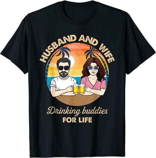 Husband And Wife Drinking Buddies For Life T-Shirt