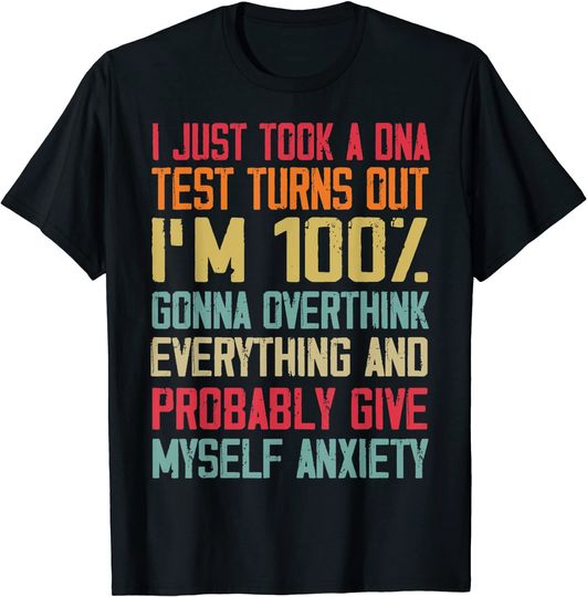 I'm 100% Gonna Overthink Everything Anxiety Funny T-Shirt