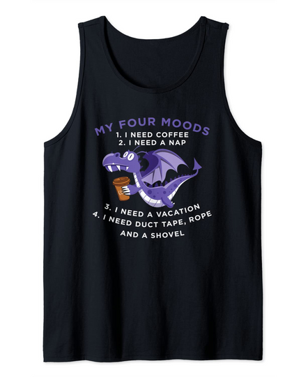 Funny Quote sayings My Four Moods Dragon Coffee Lover Tank Top