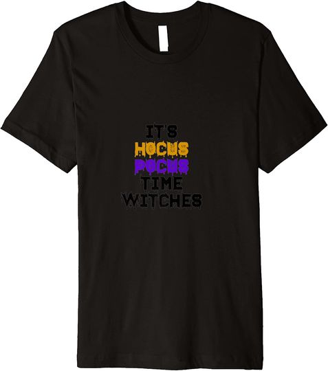 Discover It's Hocus Pocus Time Witches Halloween Day Premium T Shirt