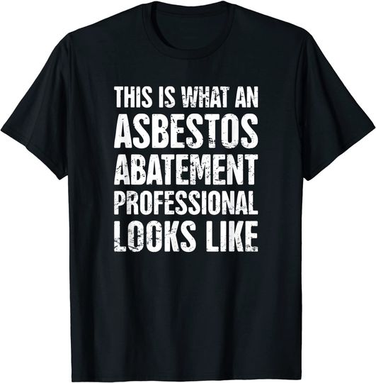 Asbestos Removal Professional T Shirt