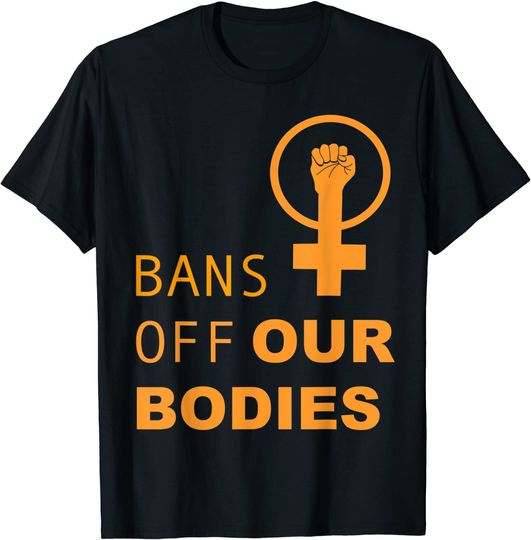 Bans Off Our Bodies T-Shirt