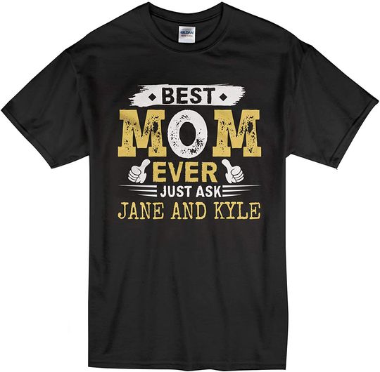 Best Mom Ever Just Ask T Shirt