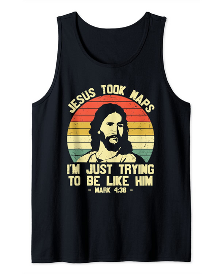 Jesus Took Naps Be Like Him Christians Costume Mark 4:38 Tank Top
