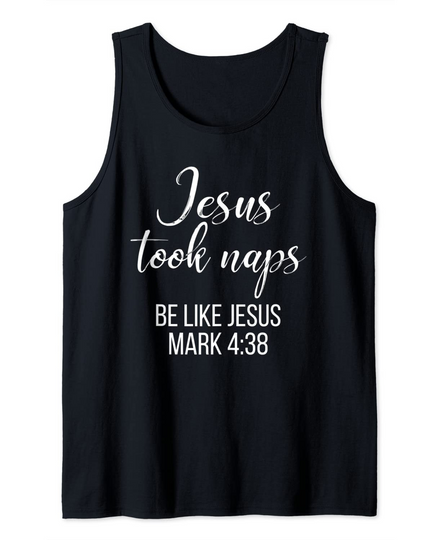 Jesus Took Naps Be Like Jesus Christian Faith Funny Tank Top