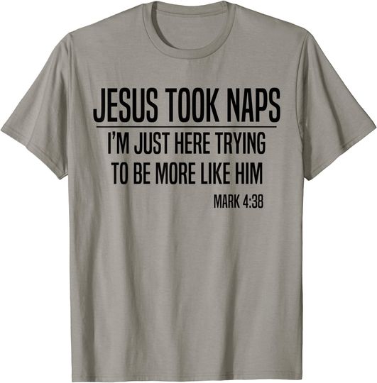 Funny Jesus Took Naps Christian Quote T-Shirt
