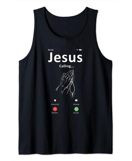 Jesus Is Calling Christian Religious Funny Tank Top