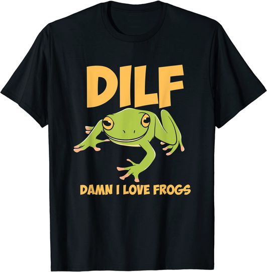 DILF Damn I Love Frogs - Frog Lover Amphibian Cute Frog T-Shirt