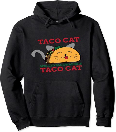 Taco Cat Spelled Backwards Pullover Hoodie