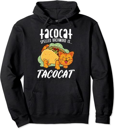 Tacocat Spelled Backwards Is Taco Cat Pullover Hoodie