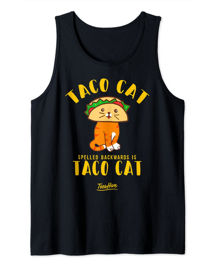 Taco Cat Spelled Backwards Is Taco Cat Tank Top