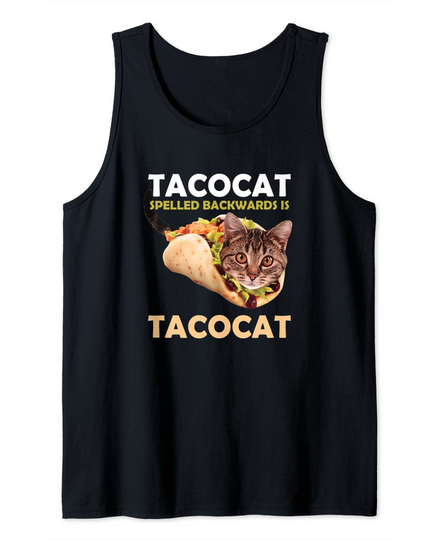 Funny and Cute of Tacocat Taco Cat Spelled Backward Is Theme Tank Top