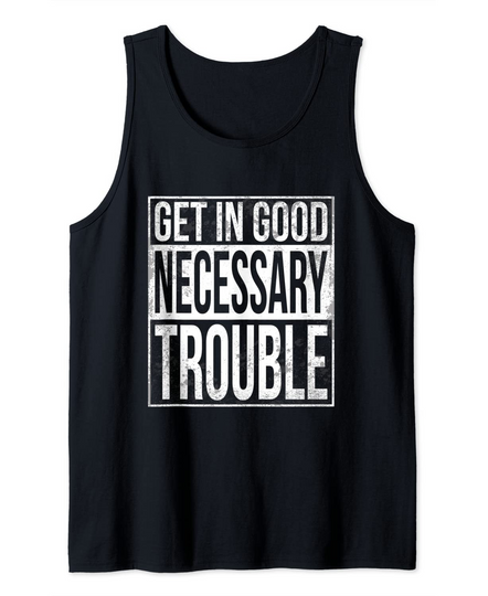 Discover Get in Good Necessary Trouble Tank Top