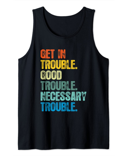 Discover Get in Good Necessary Trouble Shirt For Social Justice Tank Top