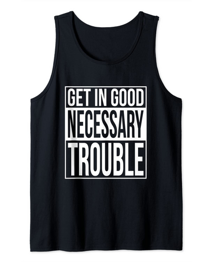 Discover Get in Good Necessary Trouble Tank Top