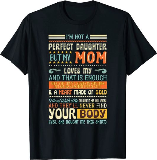 I'm Not A Perfect Daughter But My Mom Loves Me That Enough T-Shirt