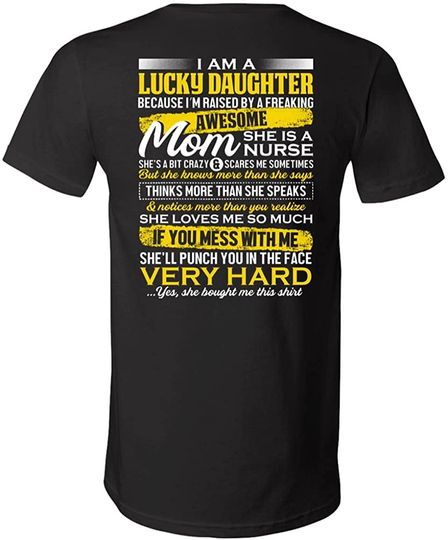 Nurse I Am Lucky Daughter I Am Raised By An Awesome Mom Shes A Bit Crazy T-Shirt