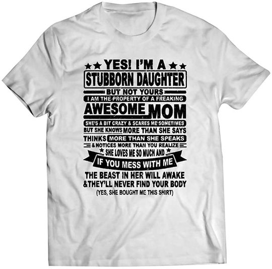 Yes! I'm A Stubborn Daughter T Shirt