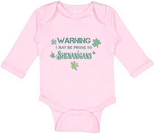 Bodysuit Warning I May Be Prone to Shenanigans St Patrick's Day Baby Long Sleeve Bodysuit