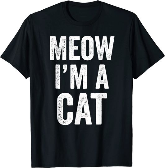 Meow I'm A Cat T-Shirt