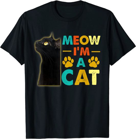 Meow I'm A Cat T-Shirt
