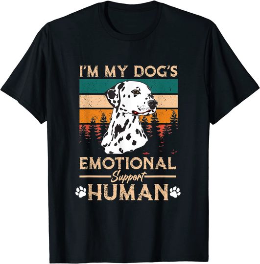I´M MY DOG`S EMOTIONAL SUPPORT HUMAN Dalmatian Dog T-Shirt