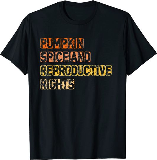 Pumpkin Spice Reproductive Rights T-Shirt