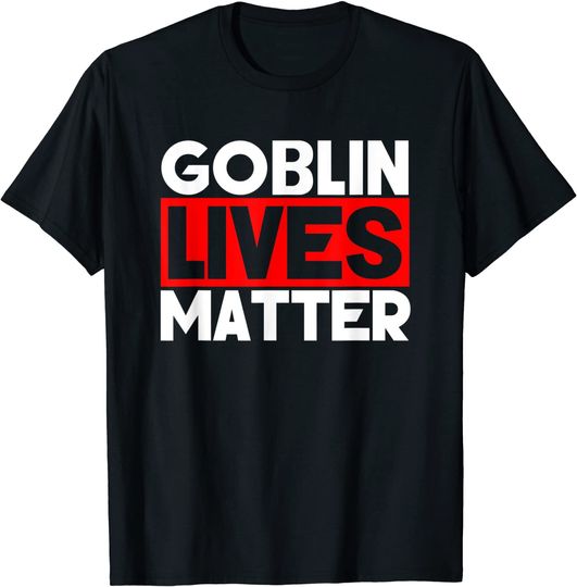 Discover Goblin Lives Matter Gaming  T-Shirt